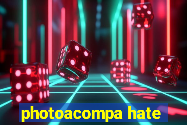 photoacompa hate